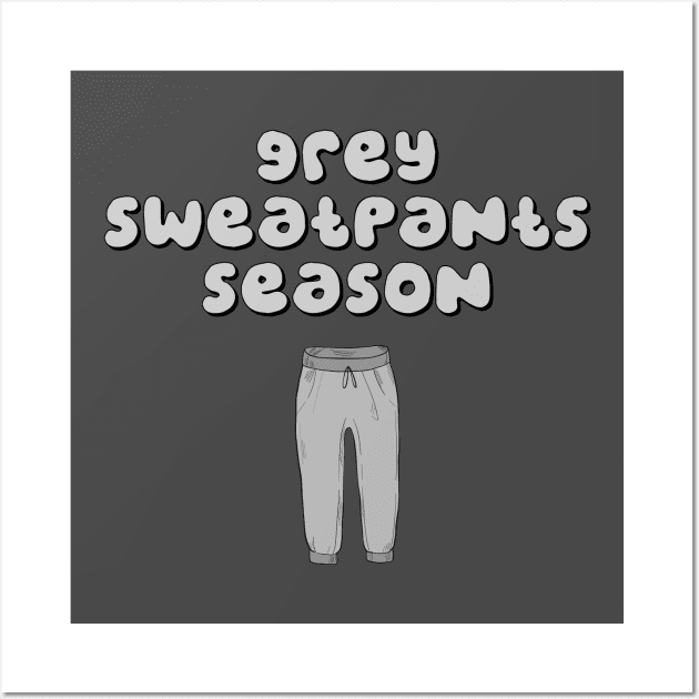 Grey Sweatpants Season Wall Art by JasonLloyd